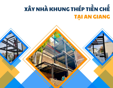 Xây nhà khung thép tiền chế tại An Giang