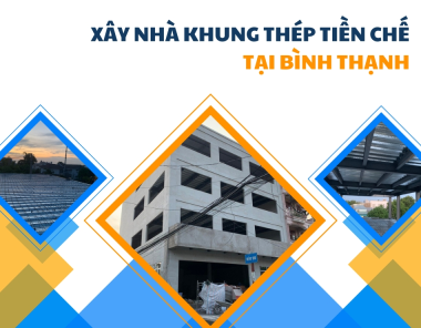 Xây nhà khung thép tiền chế tại Bình Thạnh