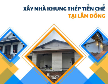 Xây nhà khung thép tiền chế tại Lâm Đồng