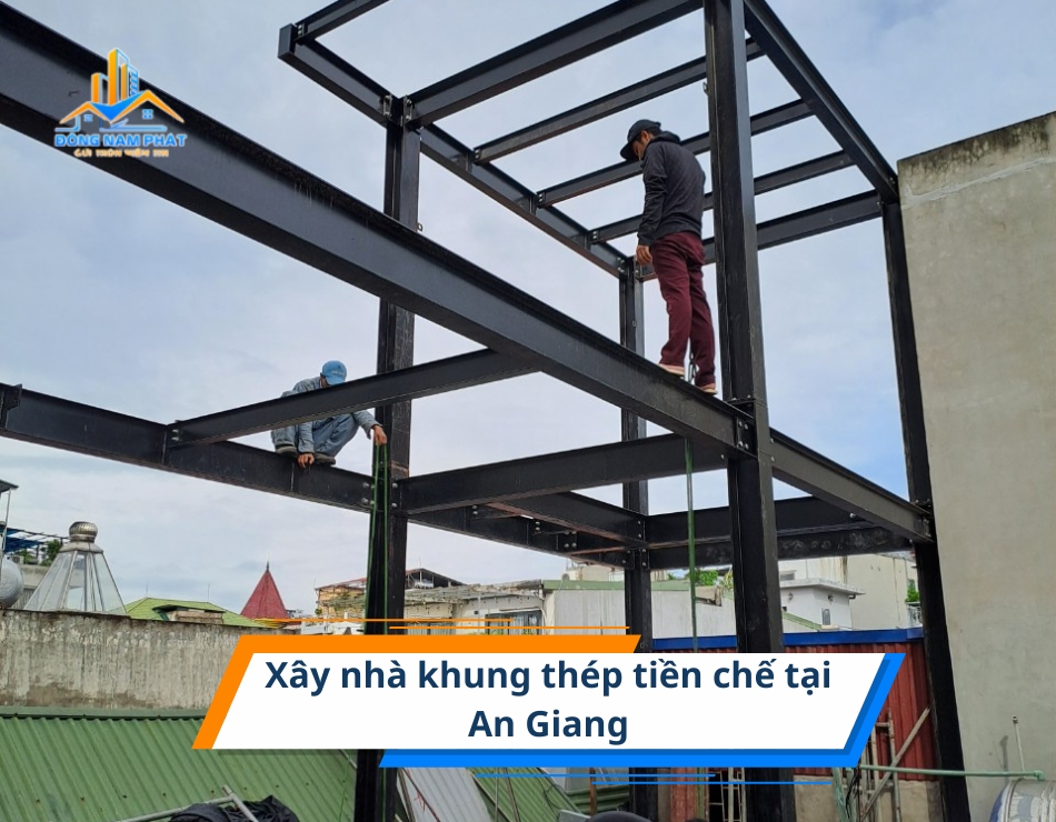 xay nha khung thep tien che tai an giang