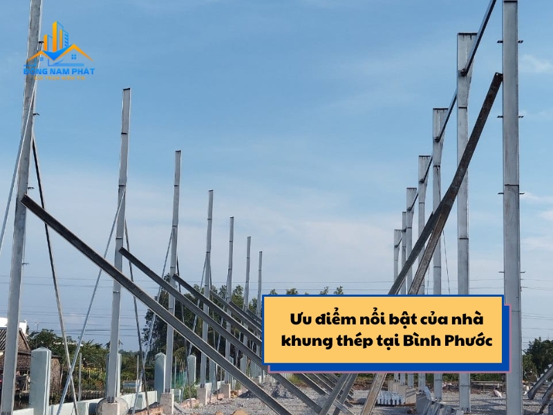 uu diem noi bat cua nha khung thep tai binh phuoc