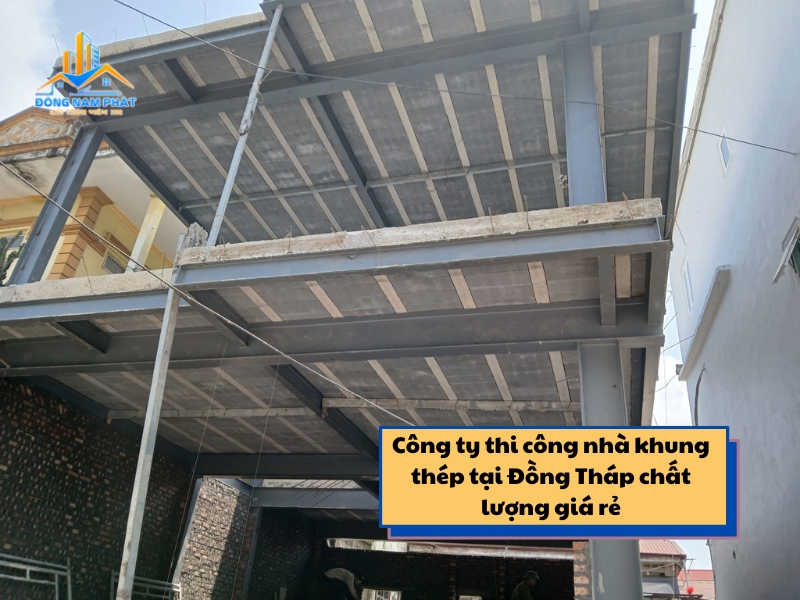 cong ty thi cong nha khung thep tai dong thap nhanh chong chat luong gia re