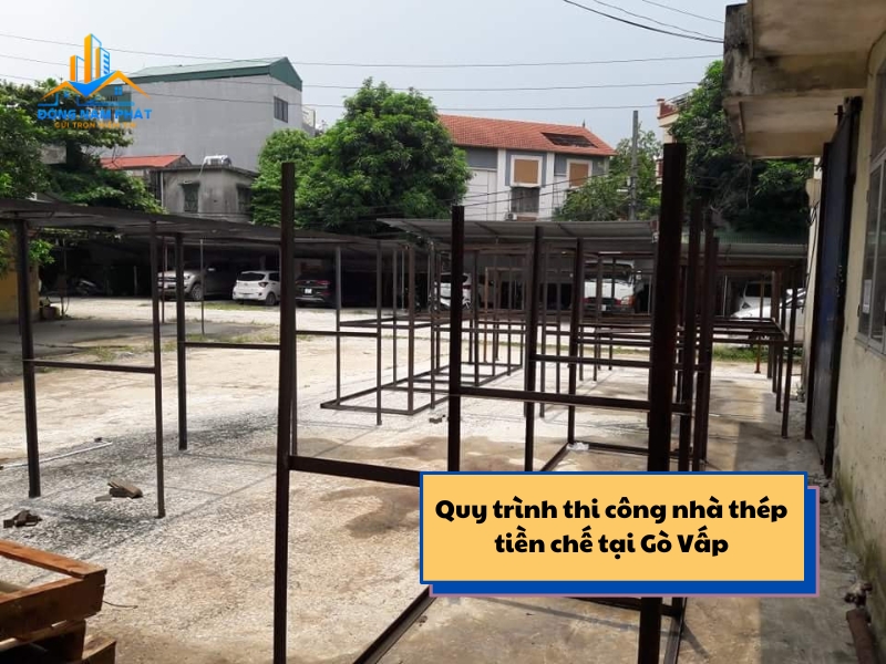 quy trinh thi cong nha thep tien che tai go vap