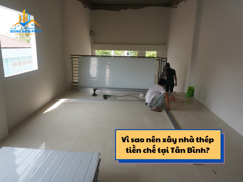 vi sao nen xay nha thep tien che tai tan binh