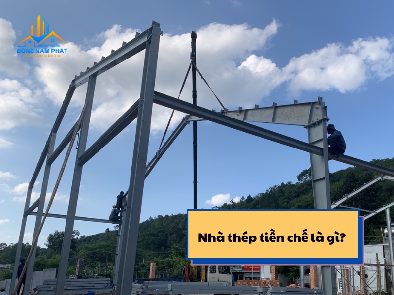 nha thep tien che la gi